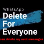 WhatsApp Delete for Everyone How to Delete Sent Messages